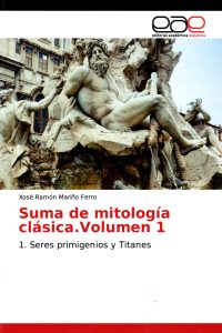 Suma de mitología clásica, volumen 1. Los seres primordiales y los titanes